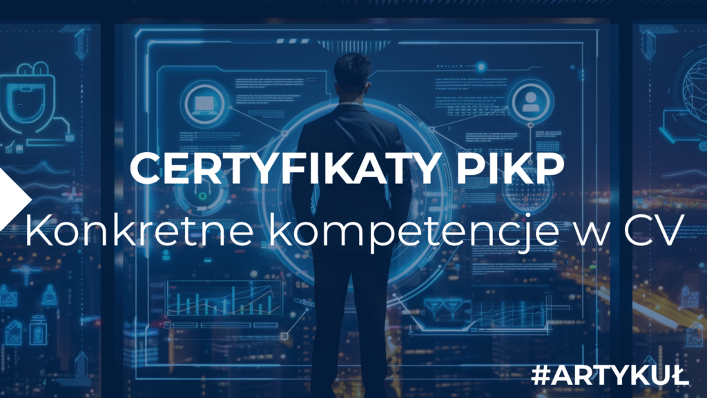 Jak użyć certyfikatów PIKP i zwiększyć szanse w rekrutacji?