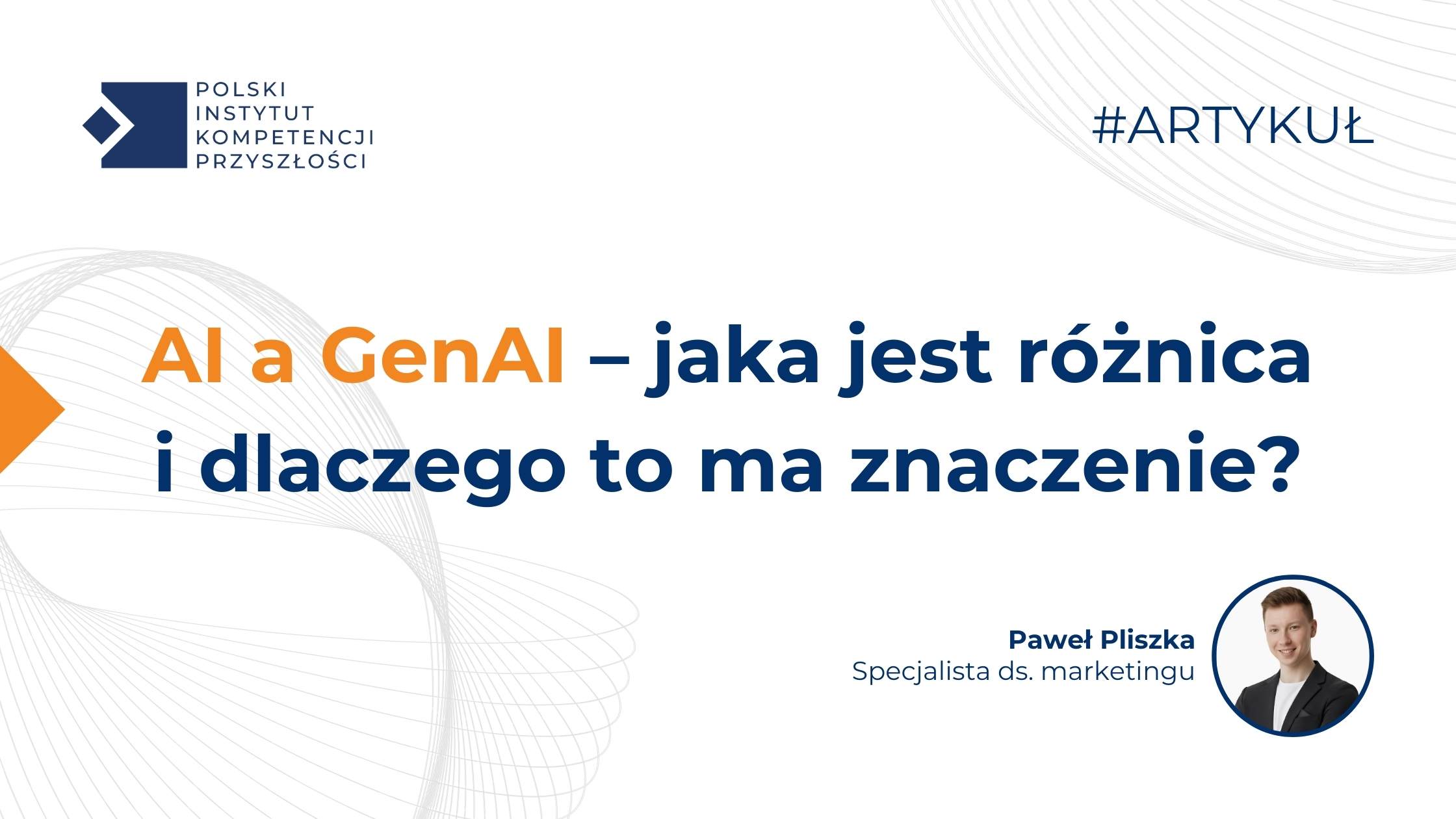 AI a GenAI – jaka jest różnica i dlaczego to ma znaczenie?