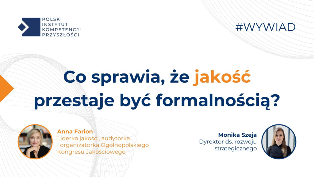 Grafika z tekstem "Co sprawia, że jakość przestaje być formalnością? Anna Farion – Liderka jakości, audytorka i organizatorka Ogólnopolskiego Kongresu Jakościowego"