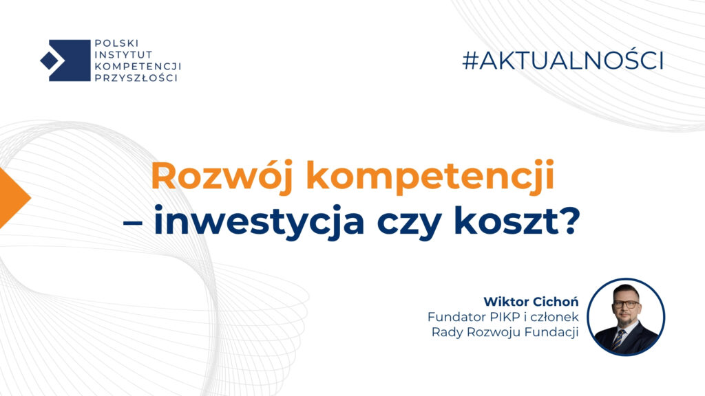 Rozwój kompetencji – inwestycja czy koszt?